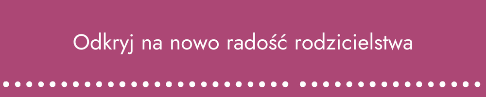 Pokojowy rodzic, szczęśliwe dzieci. Workbook. Jak za pomocą uważności i więzi wychować odporne, radosne dzieci i na nowo odkryć radość rodzicielstwa Odkryj_na_nowo_radosc_rodzicielstwa