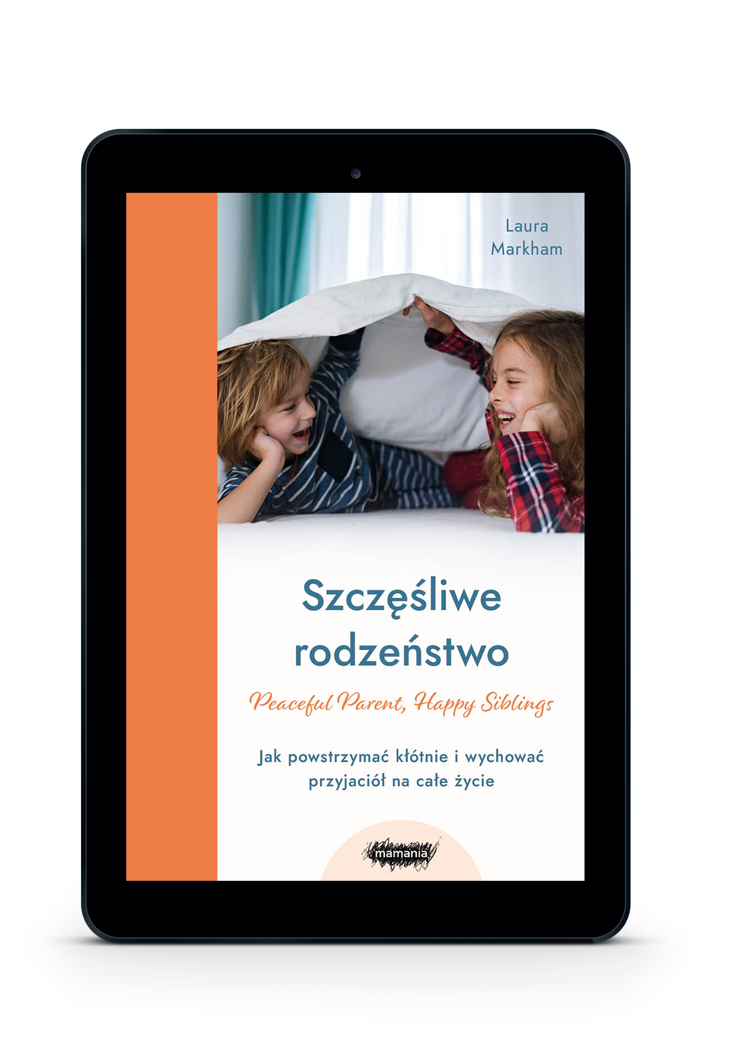 Pakiet PREMIUM E-BOOK. Pokojowy rodzic, szczęśliwe dzieci. Workbook + dwie książki szczesliwe_rodzenstwo_mokap_czytnik_ebook