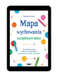 EBOOK Mapa wychowania szczęśliwych dzieci. Jak odnaleźć drogę w labiryncie rodzicielstwa: komunikacja, emocje, narzędzia. Susanna Isern