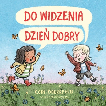 Do widzenia, dzień dobry. Cori Doerrfeld