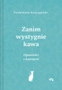 Z AUTOGRAFEM WYDANIE SPECJALNE Opowieści z kawiarni. Zanim wystygnie kawa. Tom 2. Toshikazu Kawaguchi 