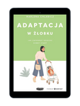 EBOOK Adaptacja w żłobku. Jak zapewnić dziecku dobry start. Marlena Chlabicz