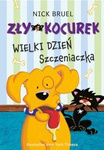 Zły Kocurek. Wielki dzień Szczeniaczka. Nick Bruel