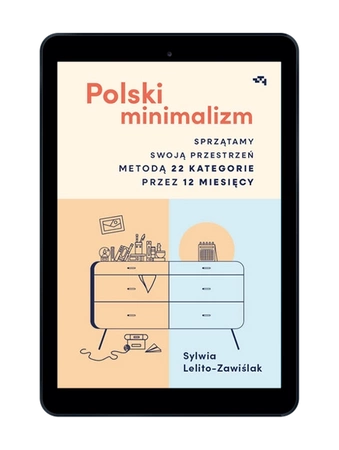 EBOOK: Polski minimalizm. Sprzątamy swoją przestrzeń metodą 22 kategorie przez 12 miesięcy