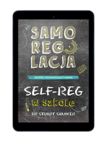 Samoregulacja w szkole. SELF-REG. Spokój, koncentracja, nauka