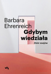 OUTLET Gdybym wiedziała. Barbara Ehrenreich