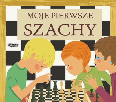 Moje pierwsze szachy. 