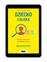 EBOOK Dziecko z bliska wyd. 3 Agnieszka Stein