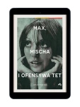 EBOOK Max, Mischa i ofensywa Tet. Johan Harstad