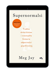 EBOOK Supernormalsi. Trudne dzieciństwo i niezwykła historia odporności psychicznej.