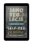 EBOOK Samoregulacja w szkole. SELF-REG. Spokój, koncentracja, nauka