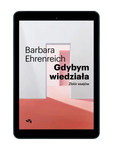 Gdybym wiedziała. Barbara Ehrenreich