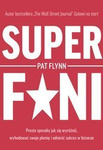 OUTLET Superfani. Proste sposoby jak się wyróżnić, wyhodować swoje plemię i odnieść sukces w biznesie. Pat Flynn
