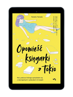 EBOOK Opowieść księgarki z Tokio. Rok, podczas którego spotykałam się z nieznajomymi i polecałam im książki