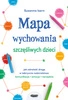 EBOOK Mapa wychowania szczęśliwych dzieci. Jak odnaleźć drogę w labiryncie rodzicielstwa: komunikacja, emocje, narzędzia. Susanna Isern