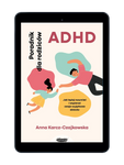 EBOOK ADHD. Poradnik dla rodziców. Jak lepiej rozumieć i wspierać swoje wyjątkowe dziecko. Anna Karcz-Czajkowska