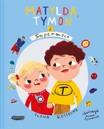 Matylda, Tymon i Supermoce. Ilona Kostecka