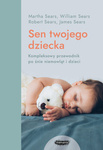 EBOOK Sen twojego dziecka. William Sears, Martha Sears
