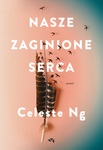 OUTLET Nasze zaginione serca. Celeste Ng