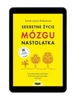 EBOOK Sekretne życie mózgu nastolatka. Sarah-Jayne Blakemore