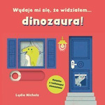 OUTLET Wydaje mi się, że widziałem... dinozaura. Lydia Nichols