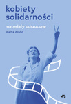 OUTLET Kobiety Solidarności. Marta Dzido