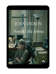 EBOOK Notatki dla Johna. Joan Didion