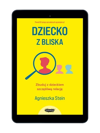 EBOOK Dziecko z bliska. Wyd. 3  Agnieszka Stein