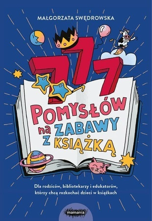 777 pomysłów na zabawy z książką. Małgorzata Swędrowska