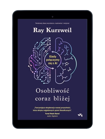 EBOOK Osobliwość coraz bliżej. Kiedy połączymy się z AI.  Ray Kurzweil