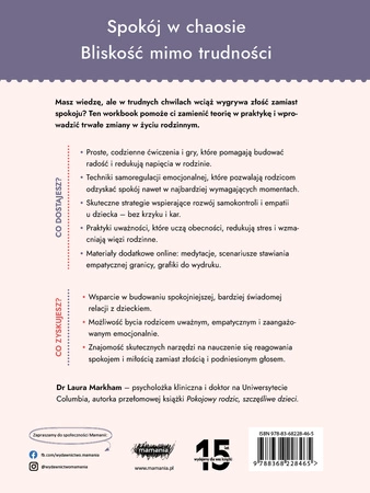 Zapowiedź. Pokojowy rodzic, szczęśliwe dzieci. Workbook. Jak za pomocą uważności i więzi wychować odporne, radosne dzieci i na nowo odkryć radość rodzicielstwa