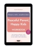 E-BOOK Pokojowy rodzic, szczęśliwe dzieci. Workbook. Jak za pomocą uważności i więzi wychować odporne, radosne dzieci i na nowo odkryć radość rodzicielstwa. Laura Markham