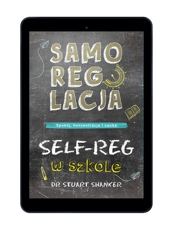 EBOOK Samoregulacja w szkole. SELF-REG. Spokój, koncentracja, nauka