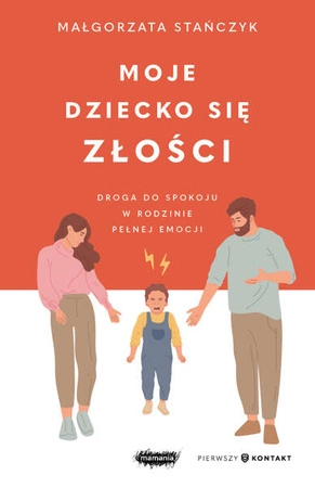 EBOOK  Moje dziecko się złości. Droga do spokoju w rodzinie pełnej emocji