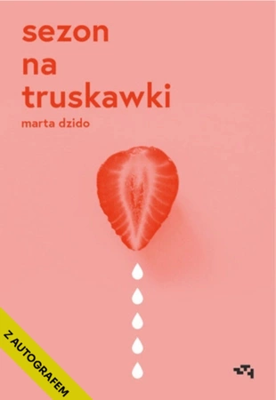 Z AUTOGRAFEM Sezon na truskawki. Marta Dzido