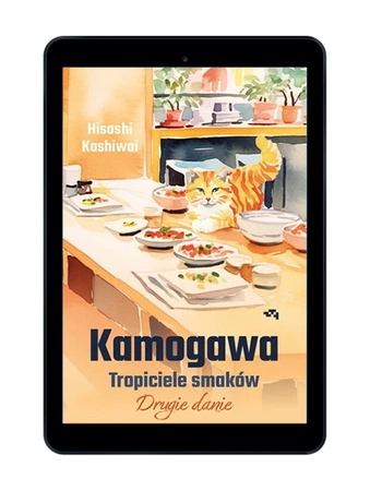EBOOK Kamogawa. Tropiciele smaków. Drugie danie. Hisashi Kashiwai