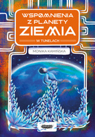 Wspomnienia z planety Ziemia. W tunelach