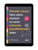 EBOOK Dziesięć rzeczy, które warto wiedzieć na temat zdrowia psychicznego dzieci. Billy Garvey