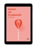 EBOOK Sezon na truskawki. Marta Dzido