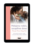 EBOOK Pokojowy rodzic, szczęśliwe dzieci. Laura Markham