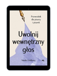 EBOOK Uwolnij wewnętrzny głos. Przewodnik dla pisarzy i pisarek. Natalie Goldberg