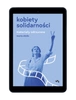 EBOOK Kobiety Solidarności. Materiały odrzucone
