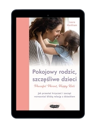 EBOOK Pokojowy rodzic, szczęśliwe dzieci. Laura Markham