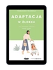 EBOOK Adaptacja w żłobku. Jak zapewnić dziecku dobry start. Marlena Chlabicz
