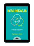 EBOOK Komunikacja. Droga do zrozumienia siebie i innych. Agnieszka Stein