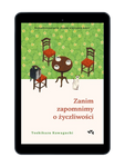 EBOOK. Zanim zapomnimy o życzliwości. Zanim wystygnie kawa. Tom 5. Toshikazu Kawaguchi