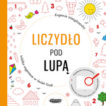 OUTLET Liczydło pod lupą. Wielka wyprawa w świat liczb