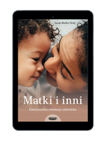 Matki i inni. Emocjonalna ewolucja człowieka