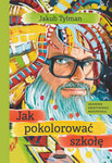 Jak pokolorować szkołę. Jakub Tylman