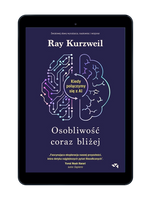EBOOK Osobliwość coraz bliżej. Kiedy połączymy się z AI